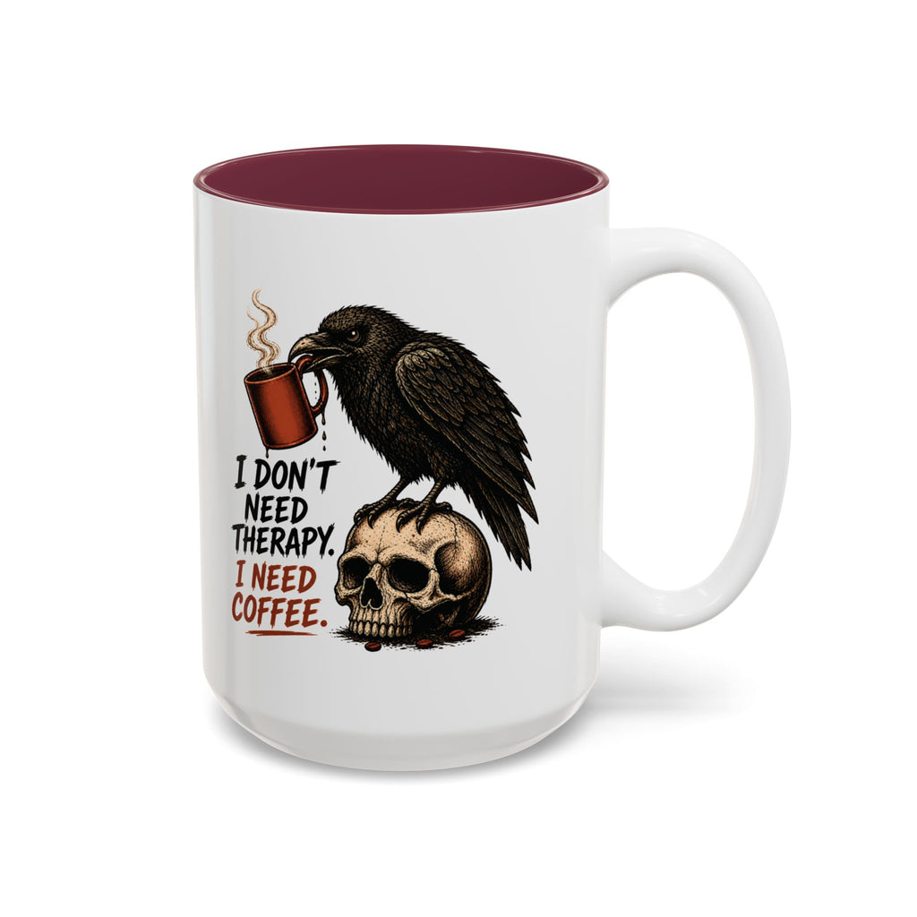 I Don't Need Therapy Raven Coffee Mug, another view. Raven perched on a skull holding a dripping coffee mug with “I Don't Need Therapy” text