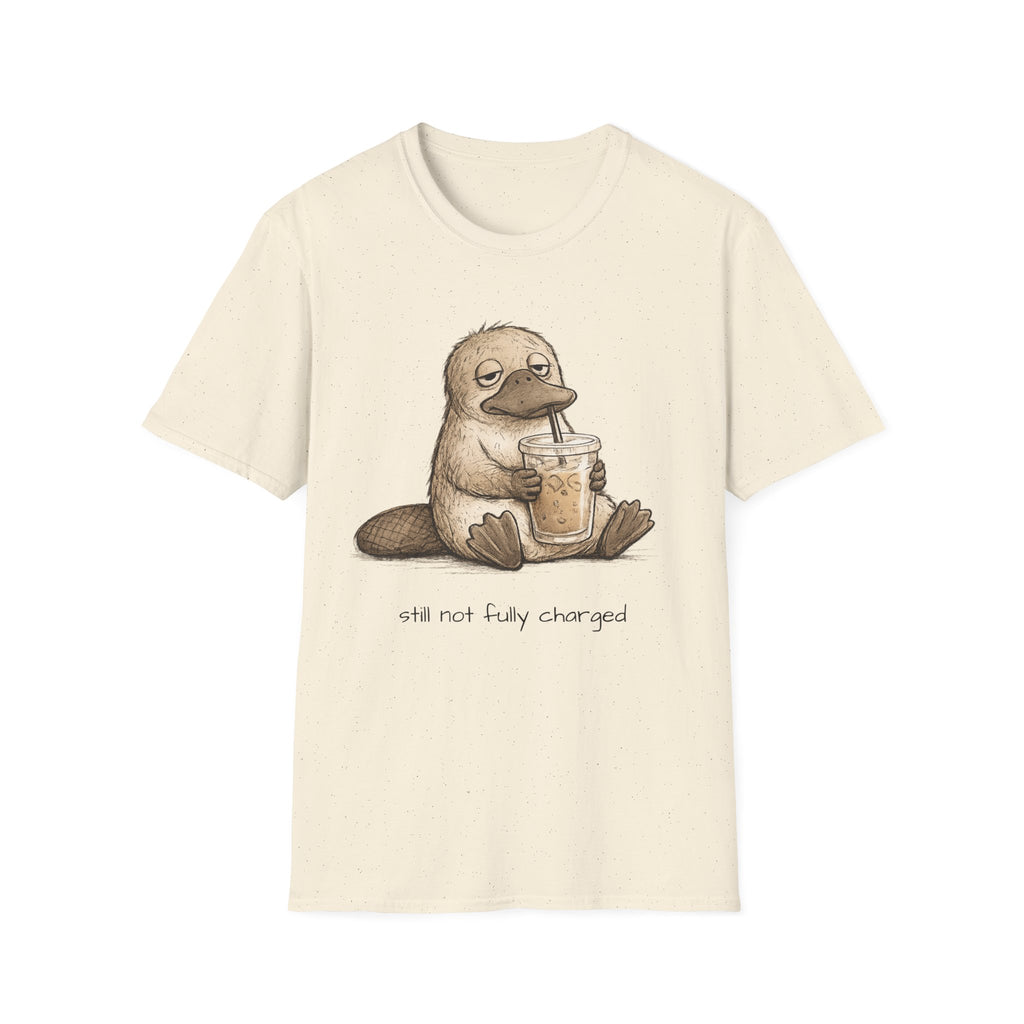 "Still Not Fully Charged" T-SHIRT