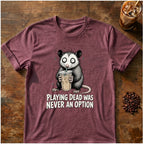 Opossum graphic for Playing Dead Was Never an Option Opossum on Heather-Maroon T-shirt