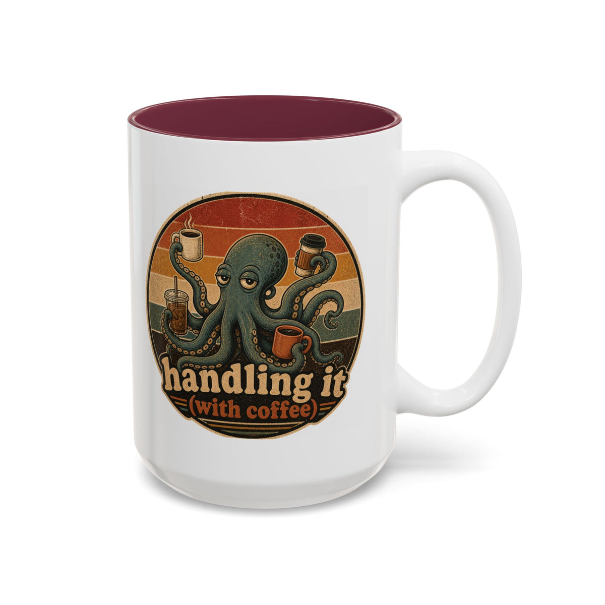 Handling It With Coffee Octopus Mug, another view. Sleepy octopus juggling four coffees with “Handling It (With Coffee)” text