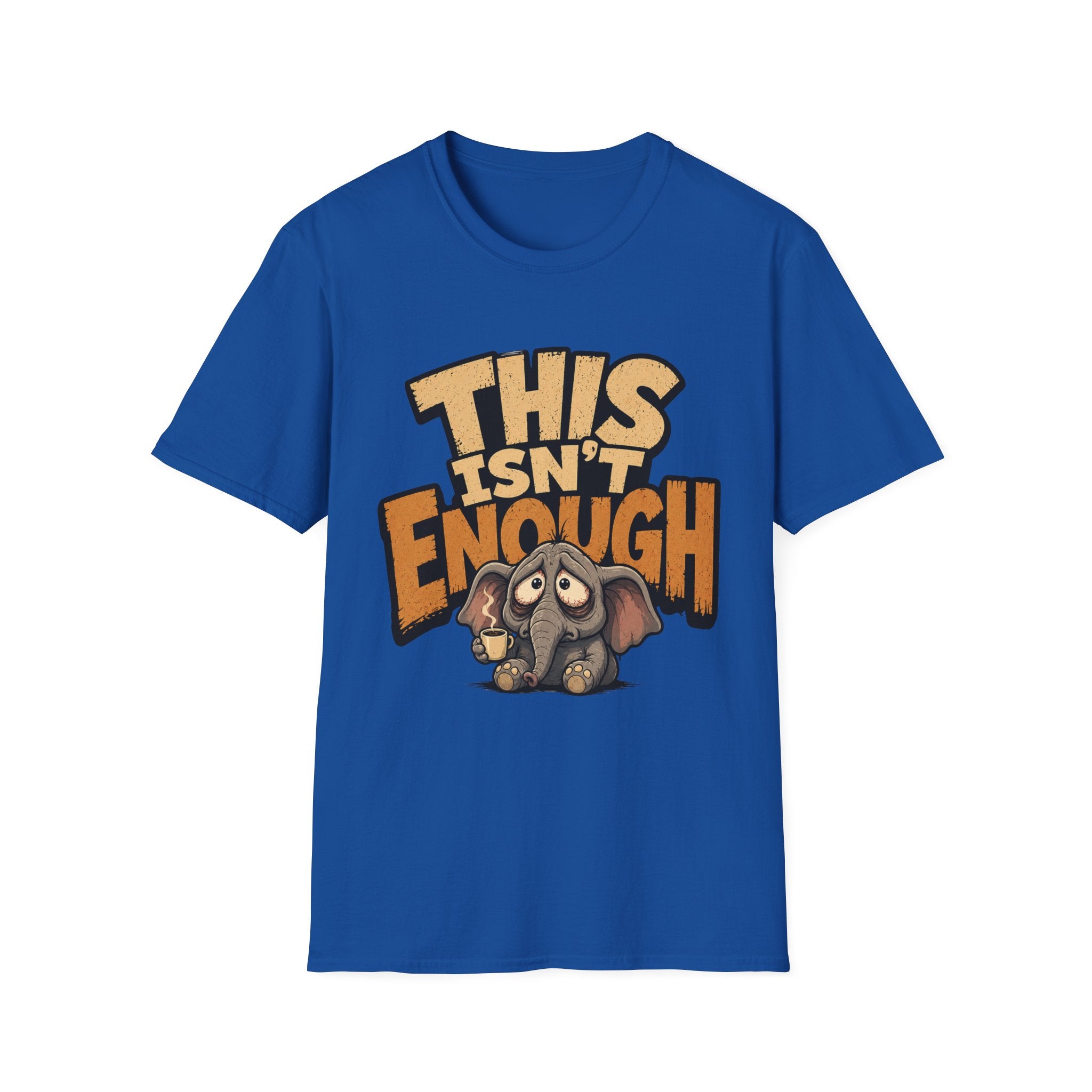 This Isn't Enough T-Shirt