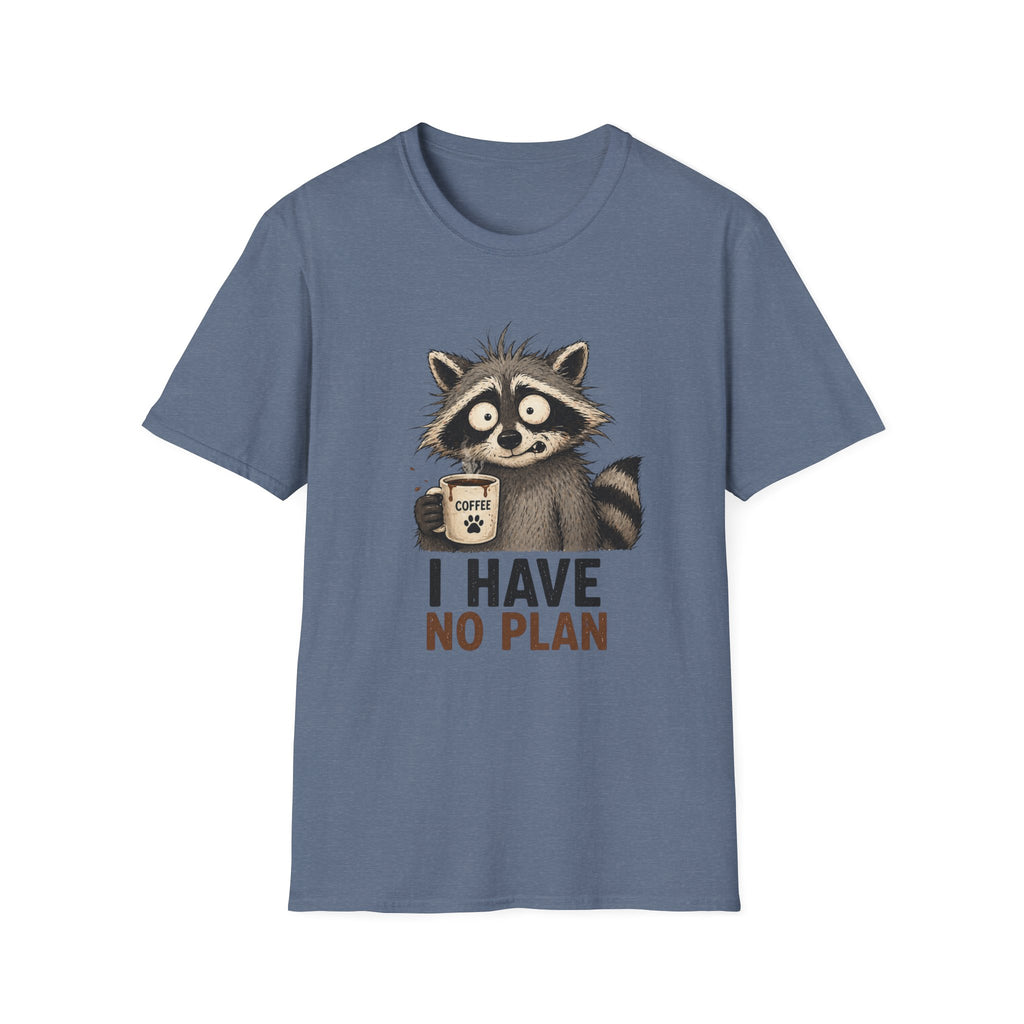 I Have No Plan T-Shirt