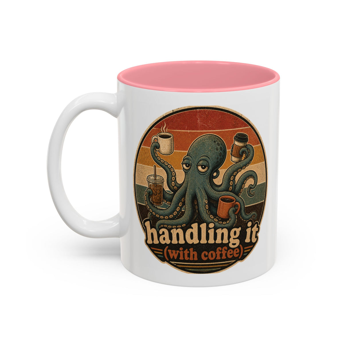 Handling It With Coffee Octopus Mug, 11 oz, white with pink interior. Sleepy octopus juggling four coffees with “Handling It (With Coffee)” text