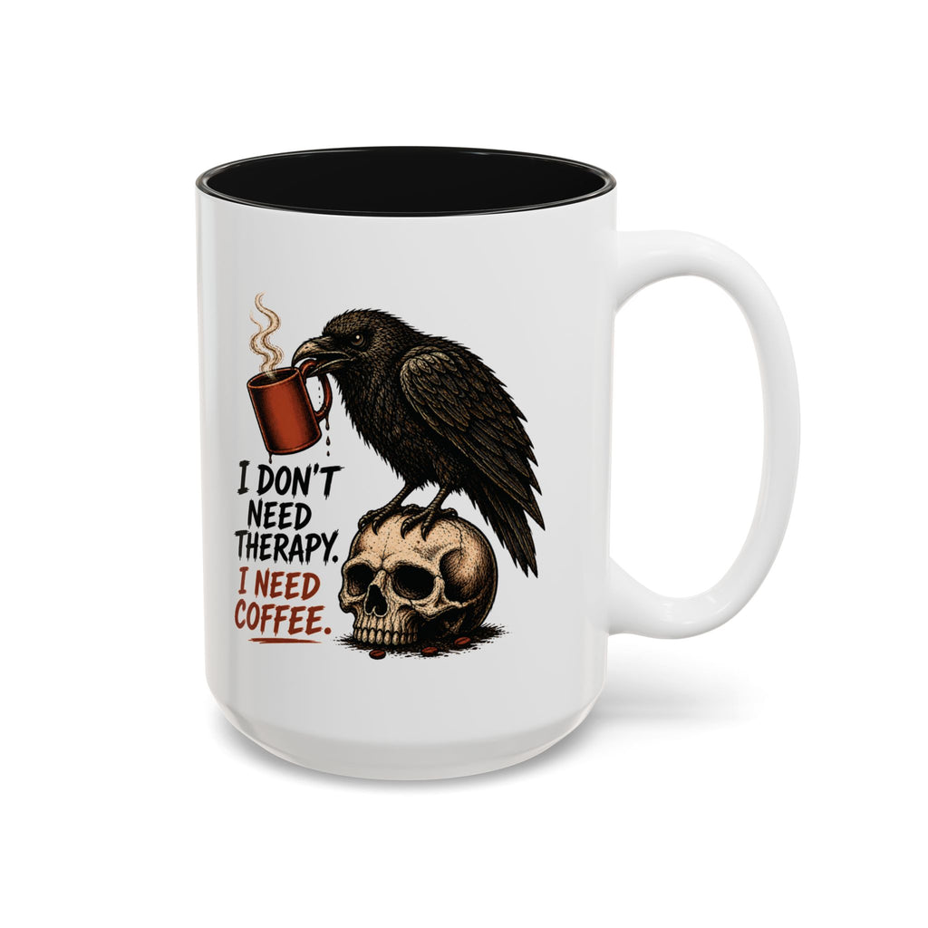 I Don't Need Therapy Raven Coffee Mug, another view. Raven perched on a skull holding a dripping coffee mug with “I Don't Need Therapy” text