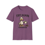Try Again Tomorrow T-Shirt