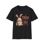 I Tried Being Nice Today T-Shirt