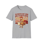 Rooster Can’t Crow T-Shirt