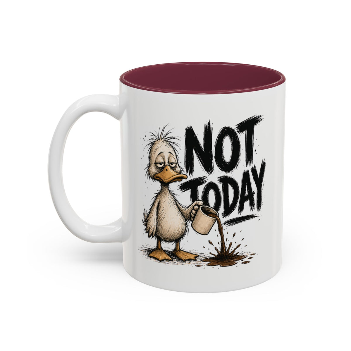 Not Today Duck Coffee Mug, 11 oz, white with maroon interior. Wild-haired duck watching his coffee spill from a tipped mug