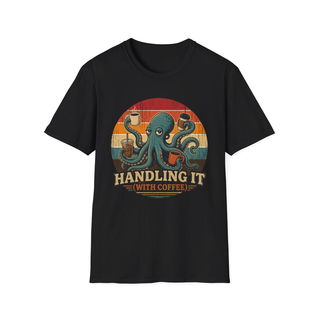 Handling It With Coffee T-Shirt