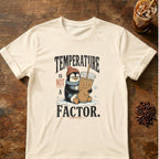 Penguin graphic for Temperature Is Not a Factor Penguin on Natural T-shirt
