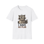 I Have No Plan T-Shirt