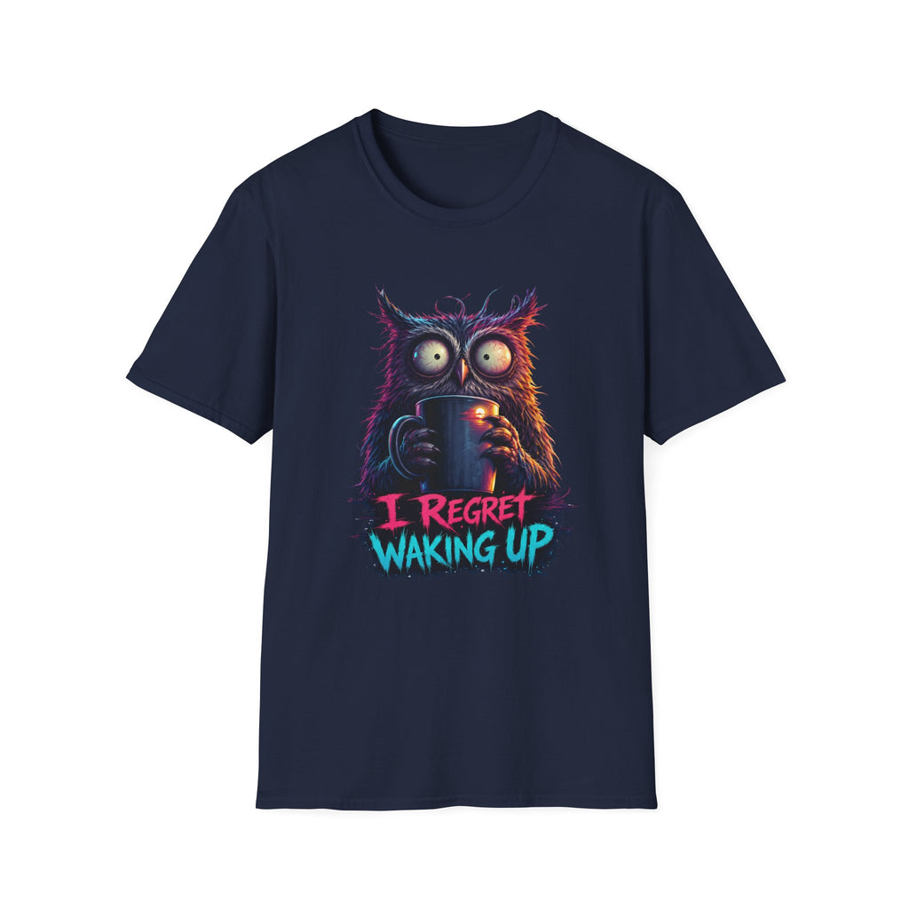 I Regret Waking Up T-Shirt