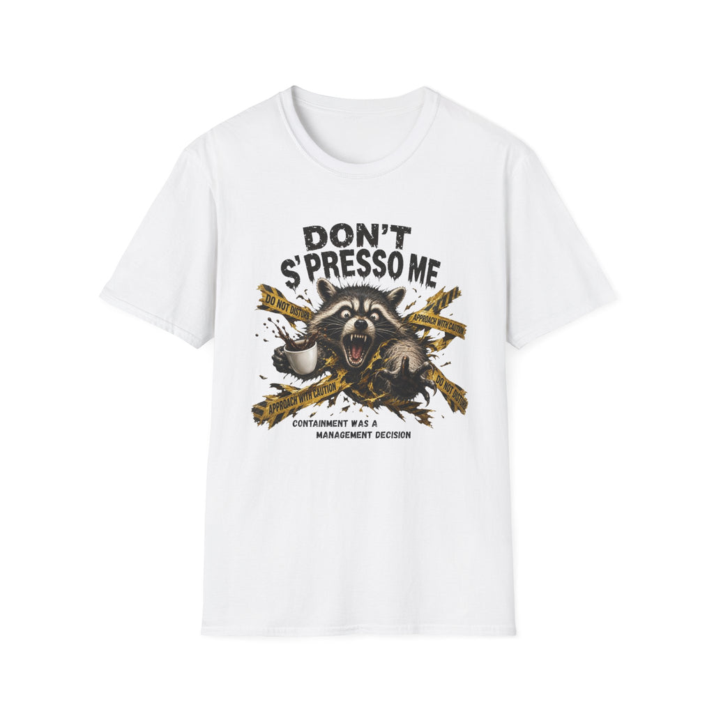 Don't S'Presso Me Raccoon T-Shirt