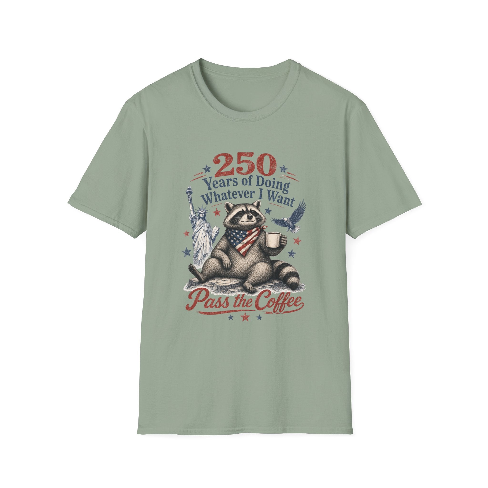 250 Years of Doing Whatever I Want T-shirt