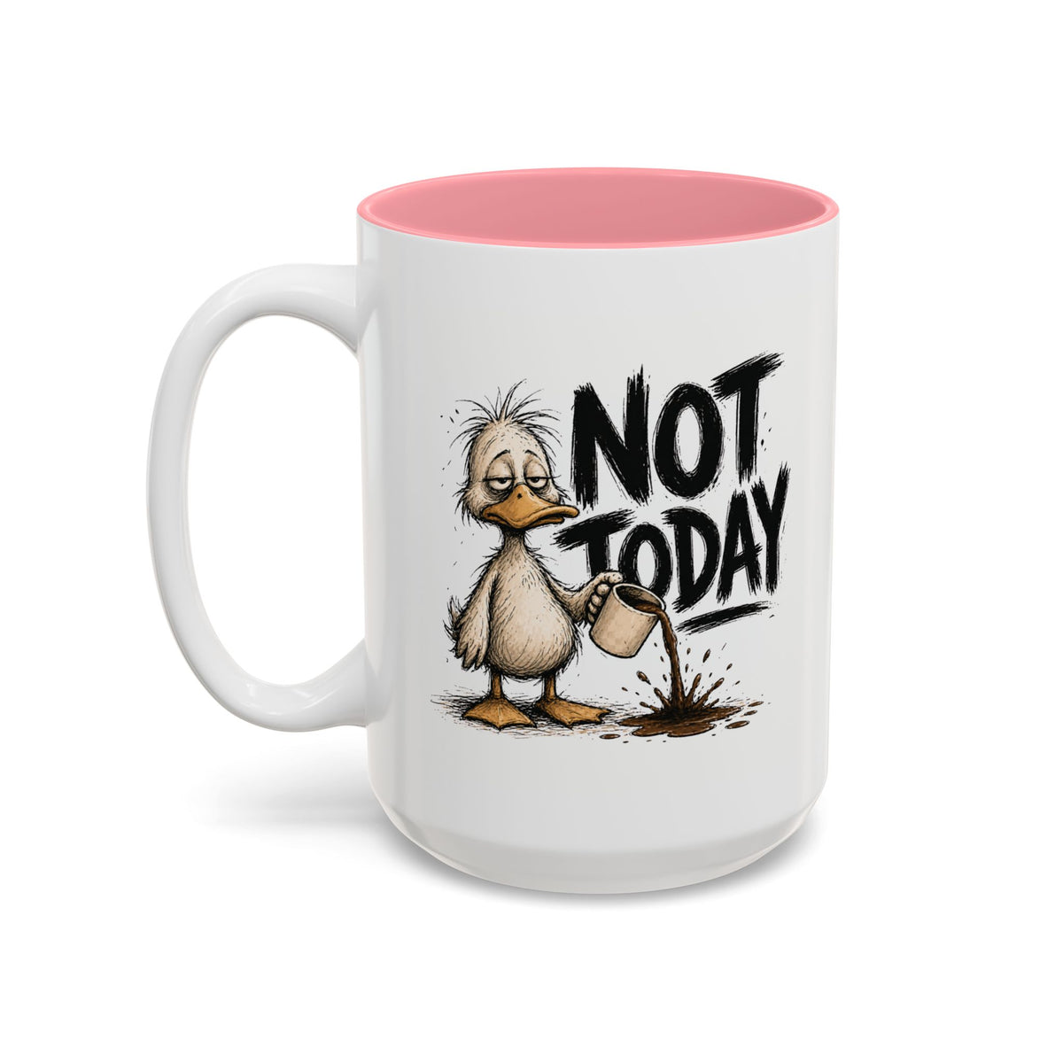 Not Today Duck Coffee Mug, 15 oz, white with pink interior. Wild-haired duck watching his coffee spill from a tipped mug