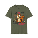 Squirrel I Had One Cup T-Shirt