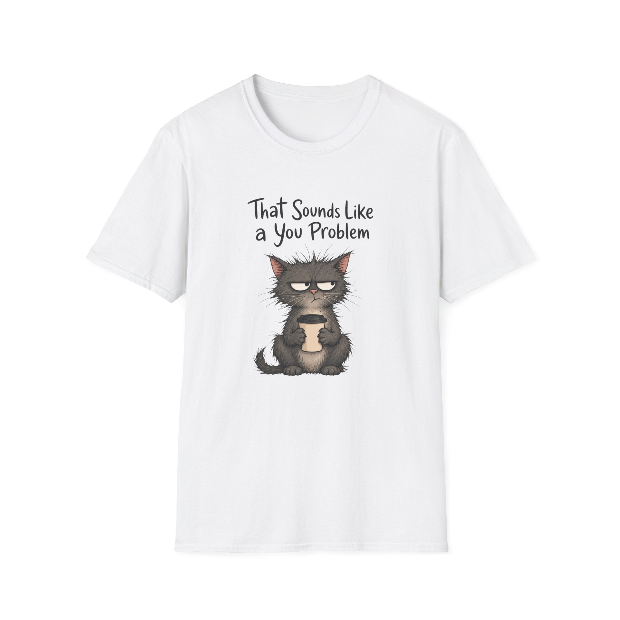 Cat "You Problem" T-Shirt