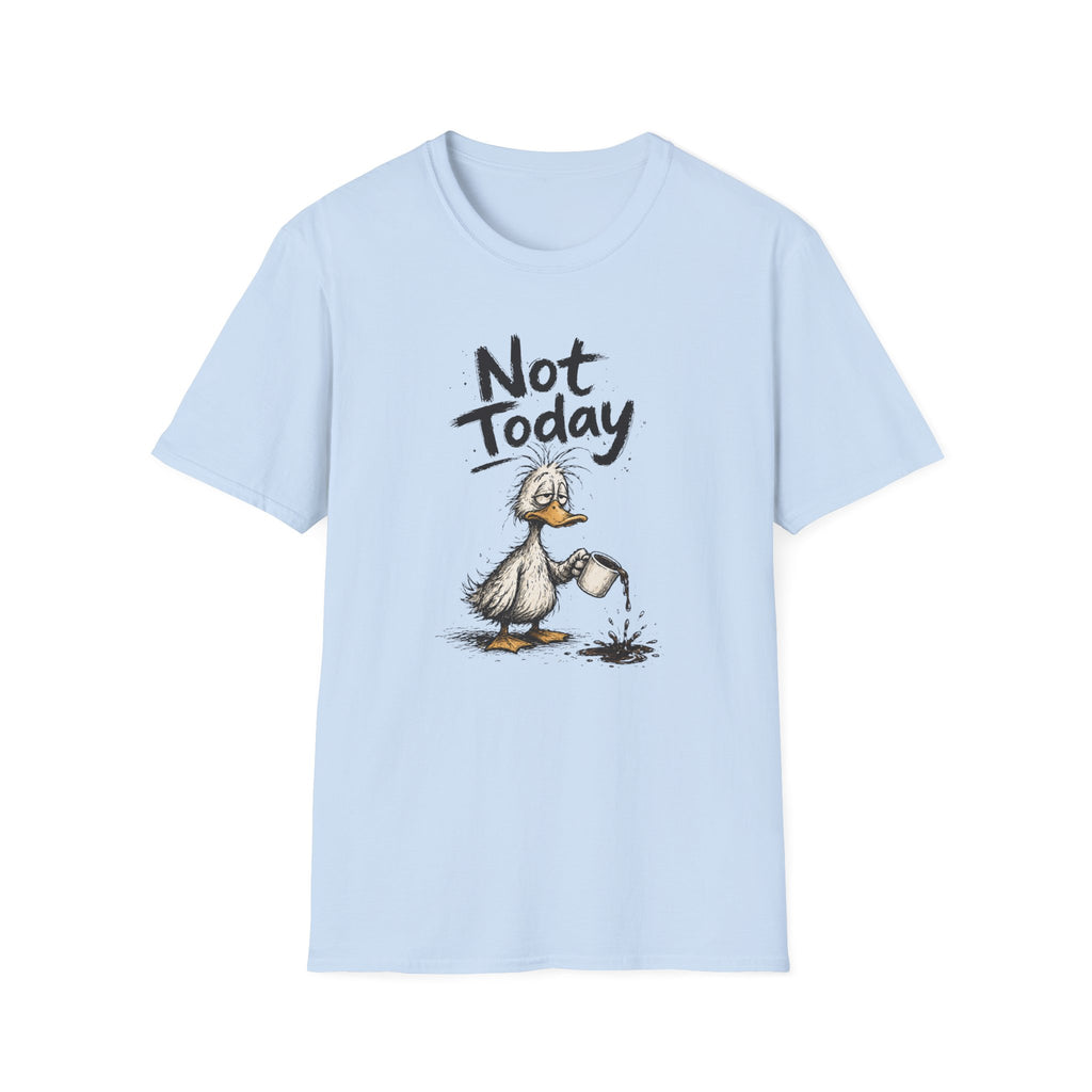 Not Today Duck T-Shirt