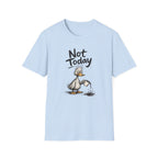 Not Today Duck T-Shirt