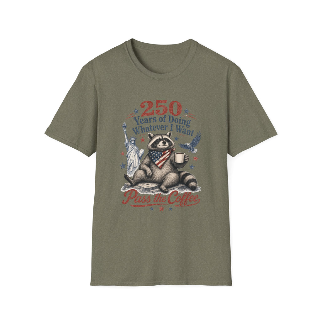 250 Years of Doing Whatever I Want T-shirt