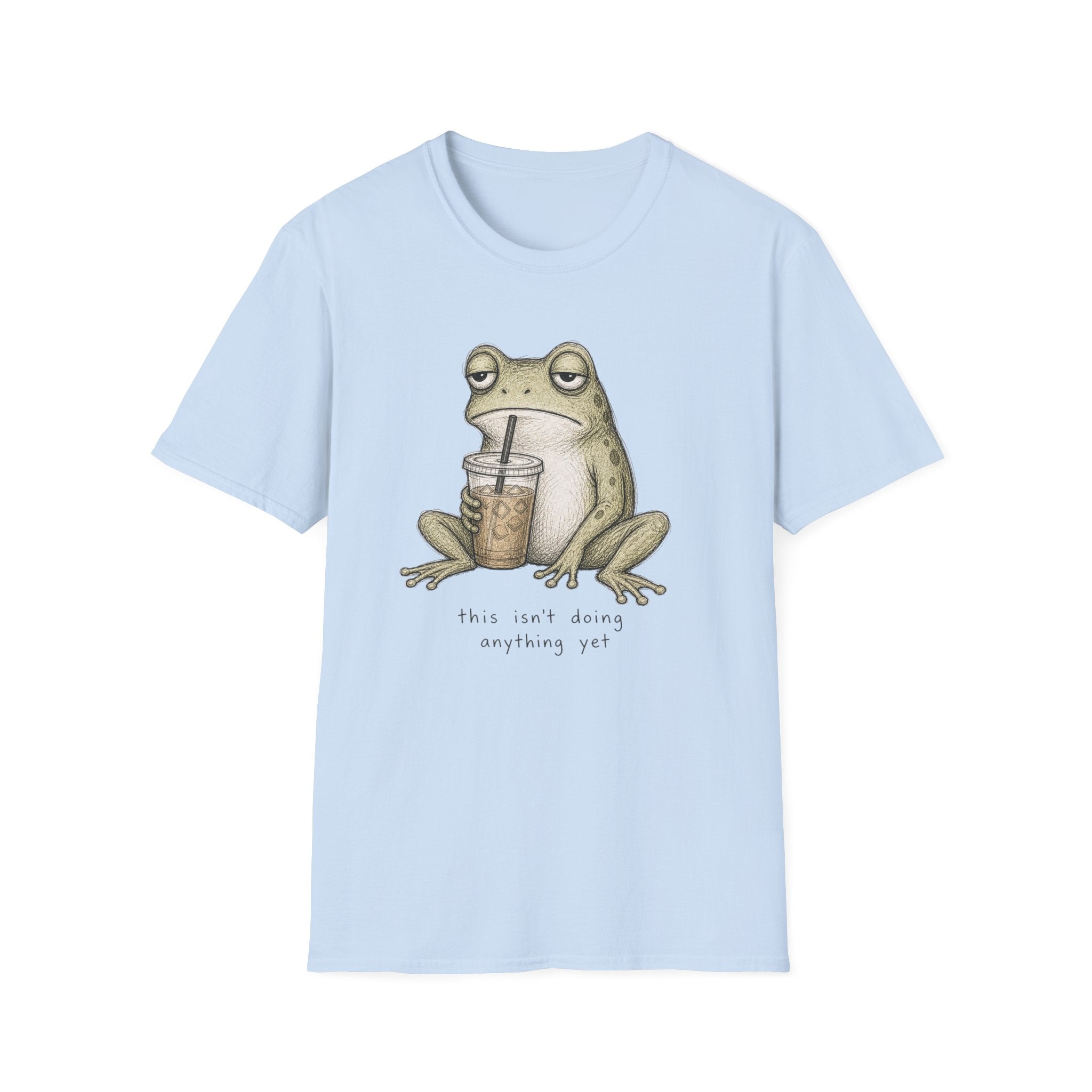 “This Isn’t Doing Anything Yet” Frog T-Shirt