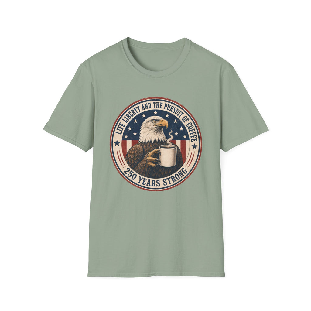 Life, Liberty and the Pursuit of Coffee T-Shirt