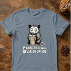 Opossum graphic for Playing Dead Was Never an Option Opossum on Stone-Blue T-shirt