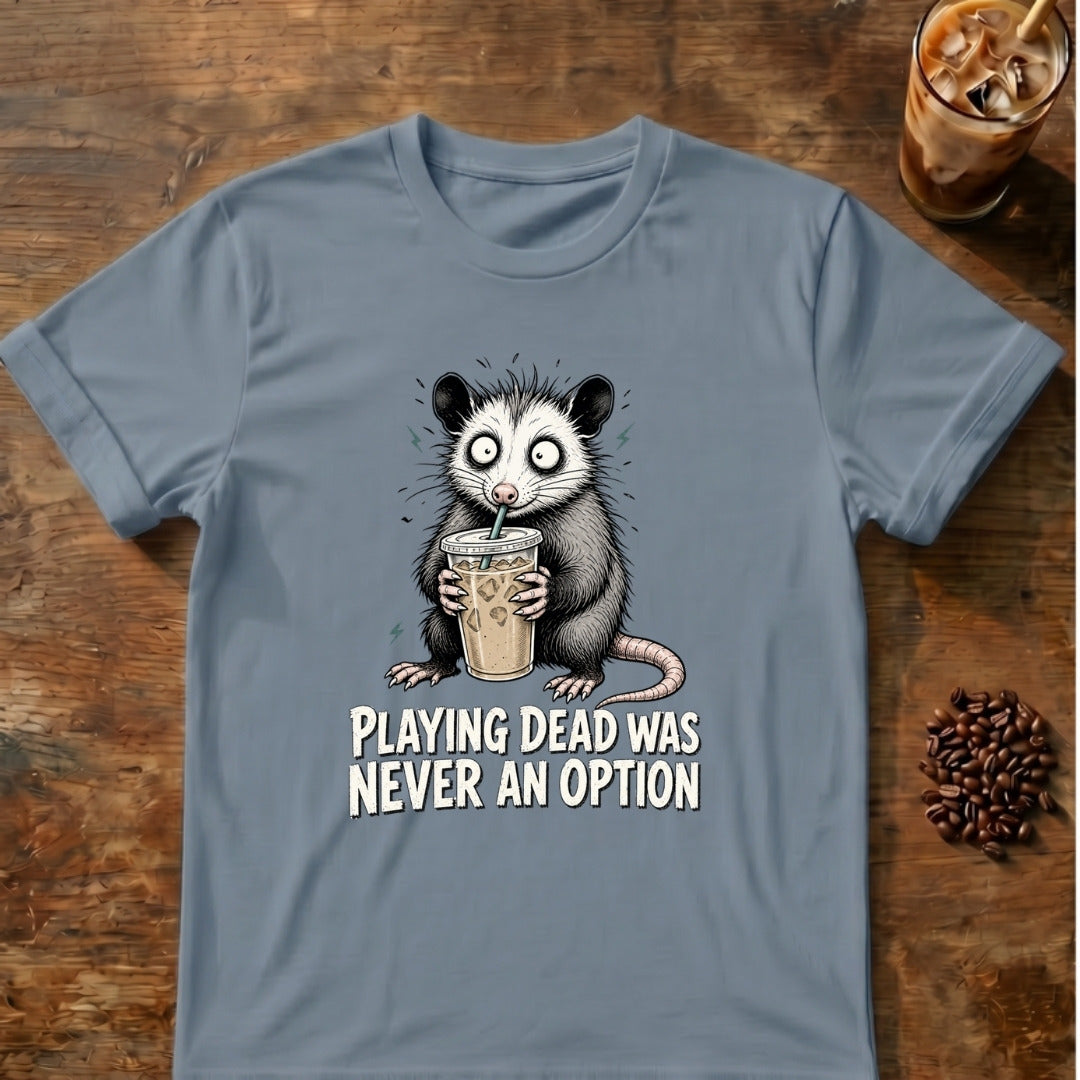 Opossum graphic for Playing Dead Was Never an Option Opossum on Stone-Blue T-shirt
