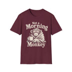 Not a Morning Monkey T-Shirt