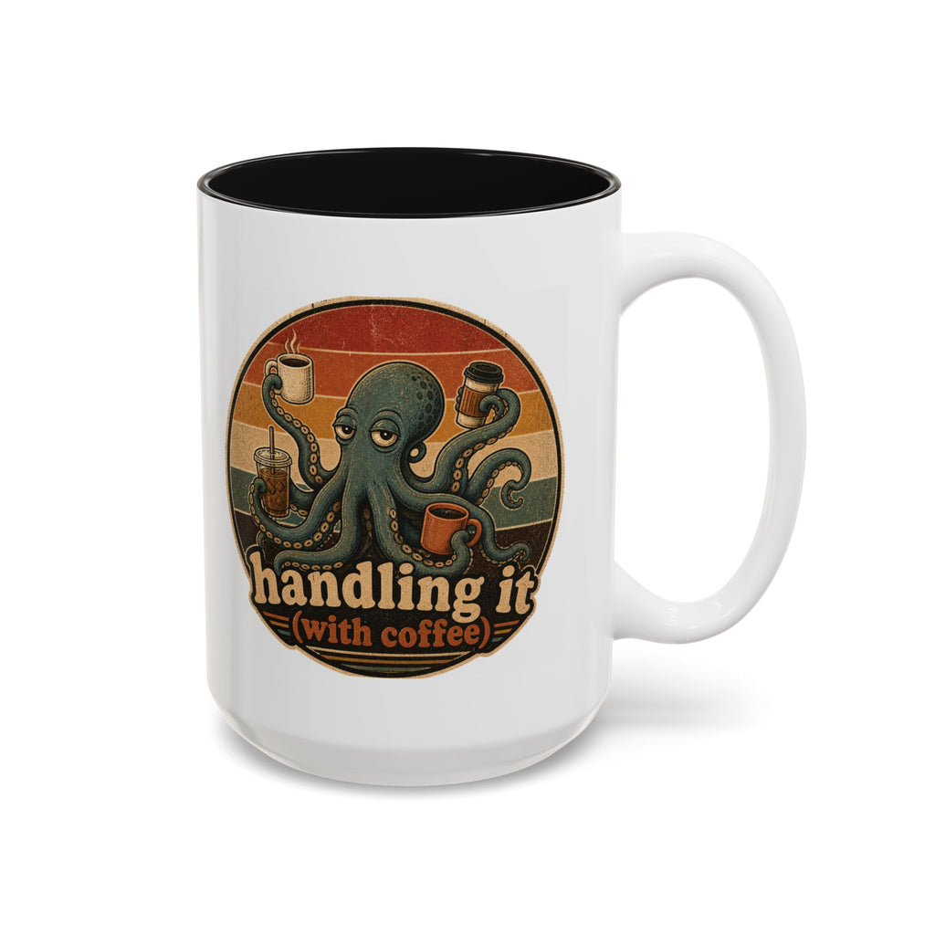 Handling It With Coffee Octopus Mug, another view. Sleepy octopus juggling four coffees with “Handling It (With Coffee)” text