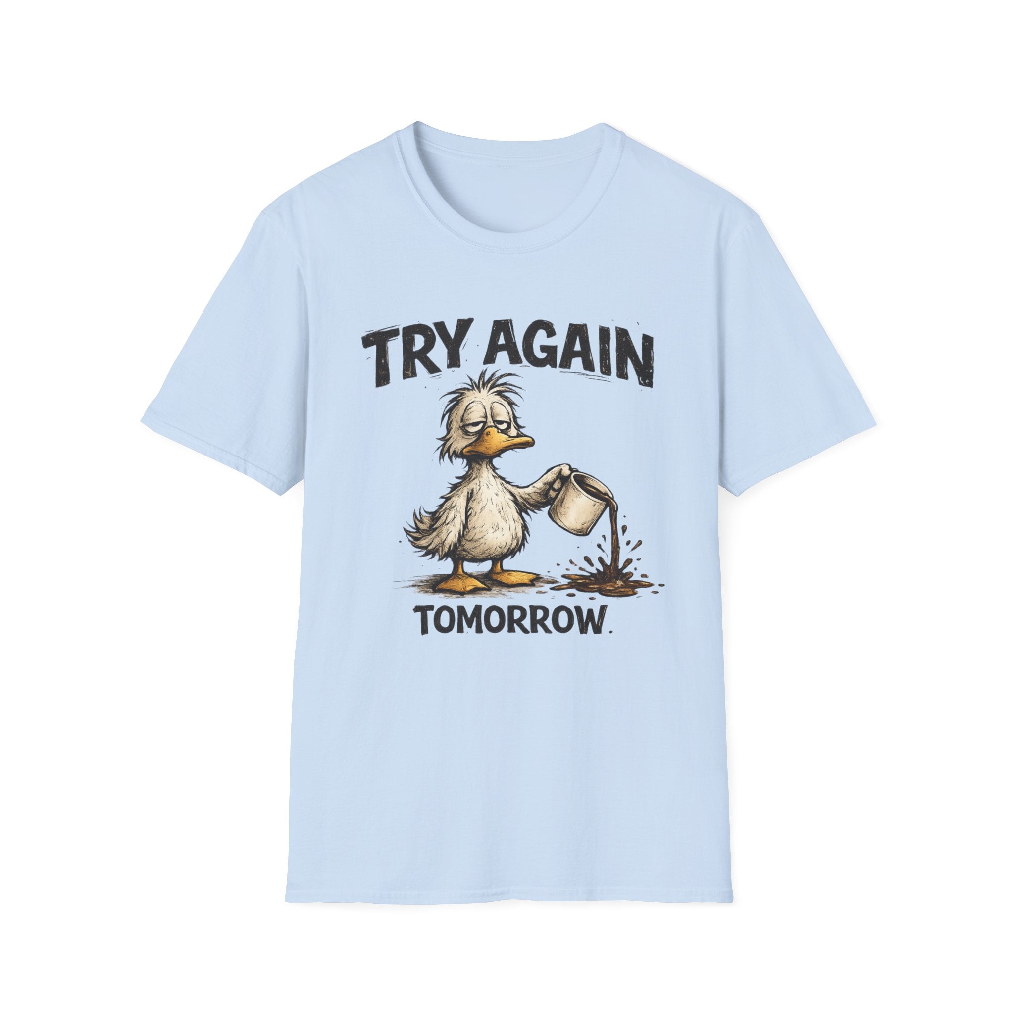 Try Again Tomorrow T-Shirt