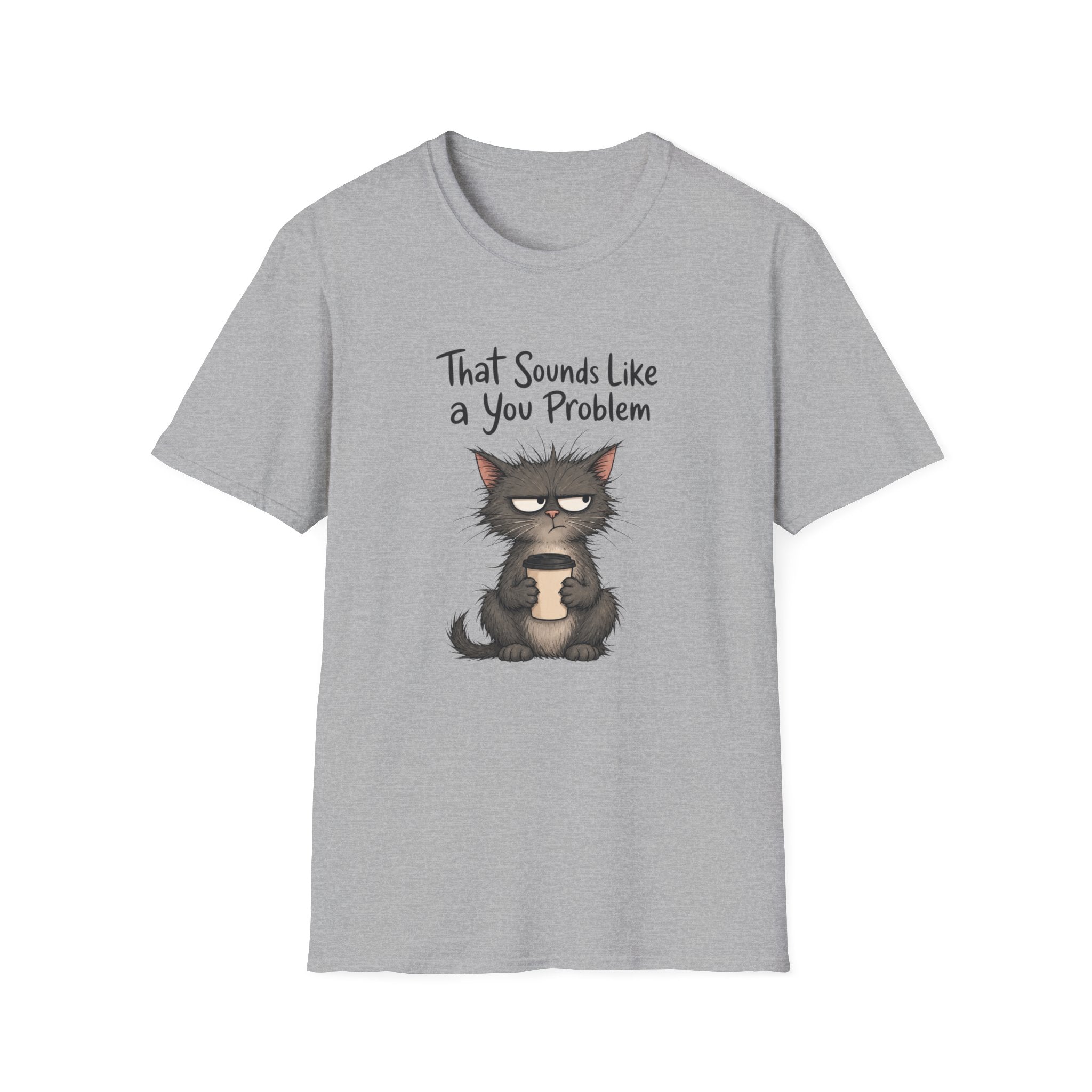 Cat "You Problem" T-Shirt