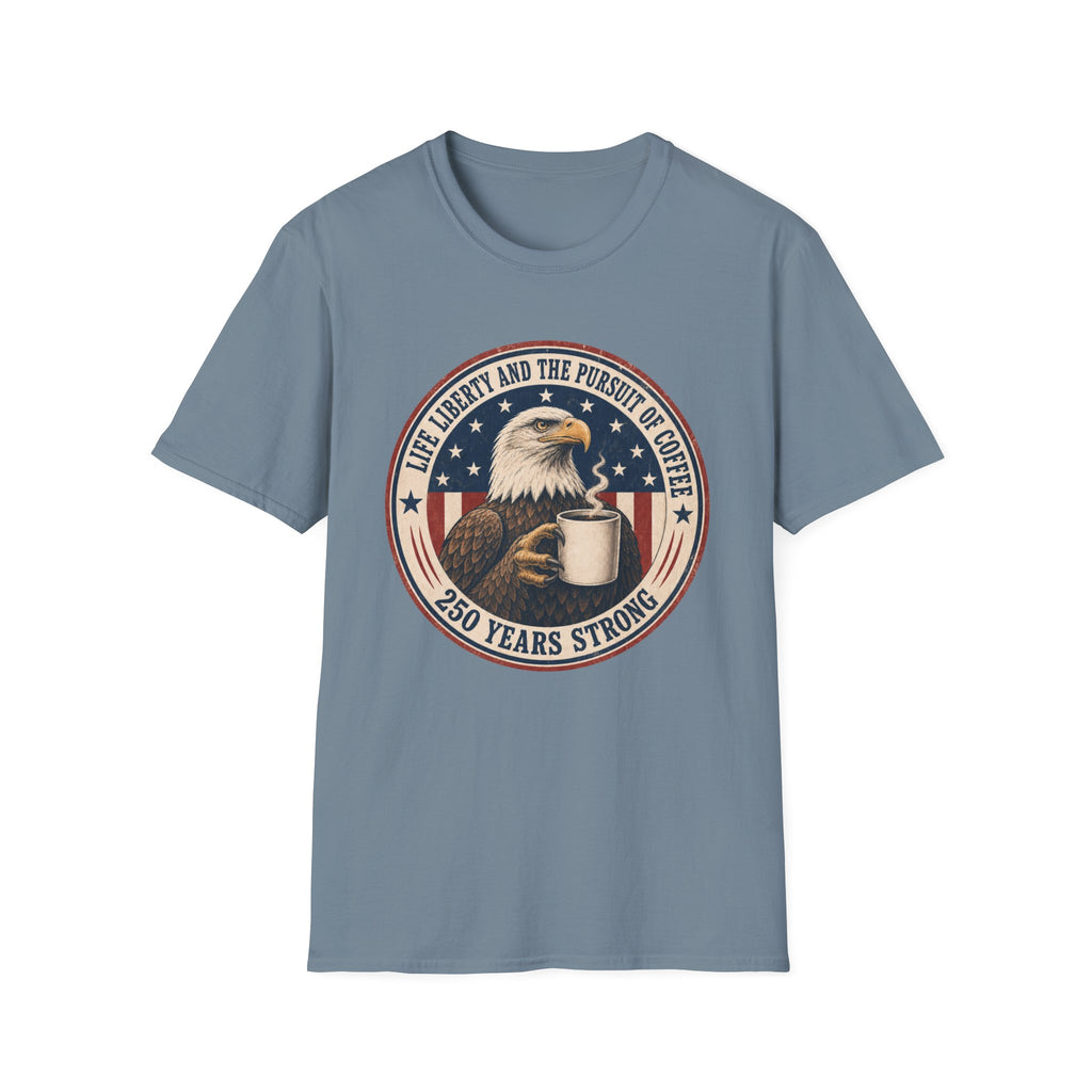 Life, Liberty and the Pursuit of Coffee T-Shirt