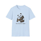 Too Tired to Adult Panda T-Shirt
