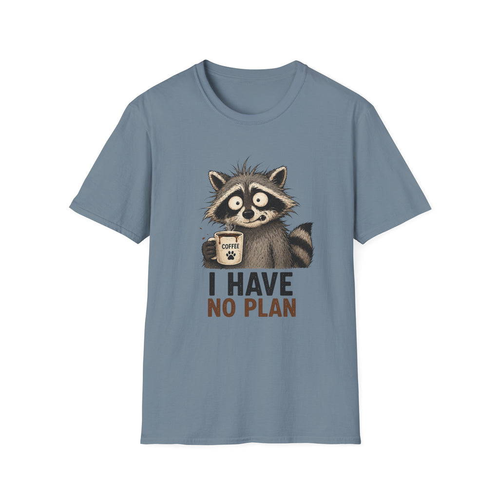 I Have No Plan T-Shirt