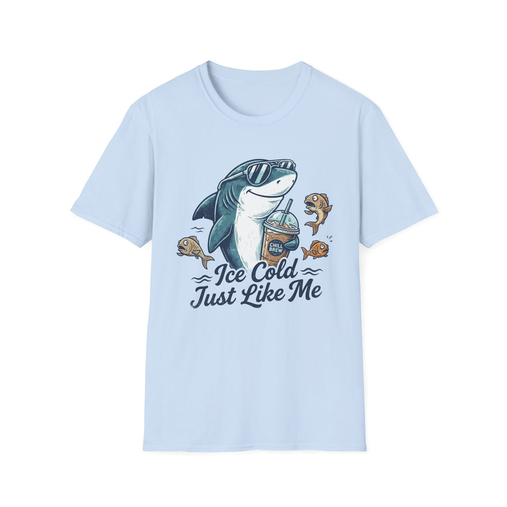 Ice Cold Just Like Me Shark T-Shirt