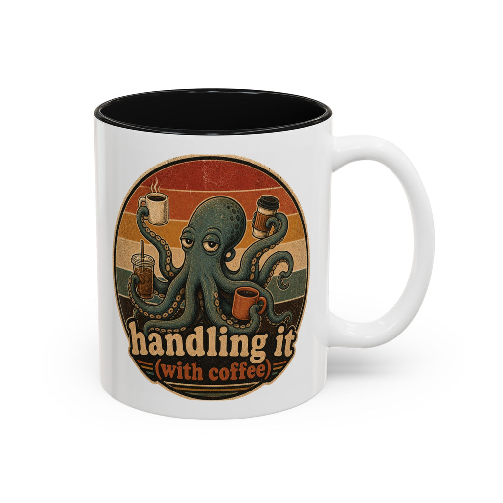 Handling It With Coffee Octopus Mug, another view. Sleepy octopus juggling four coffees with “Handling It (With Coffee)” text