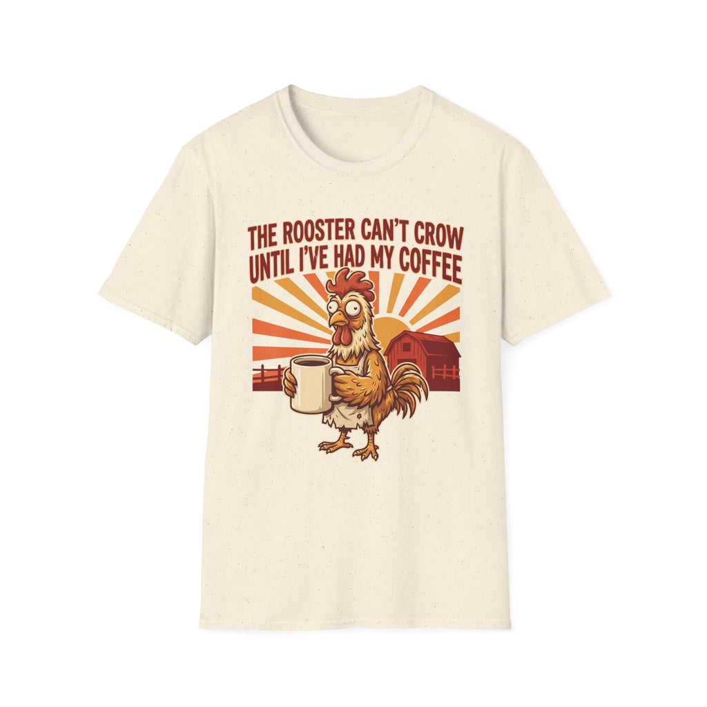 Rooster Can’t Crow T-Shirt