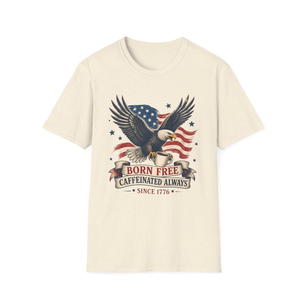 Born Free, Caffeinated Always Patriotic T‑Shirt