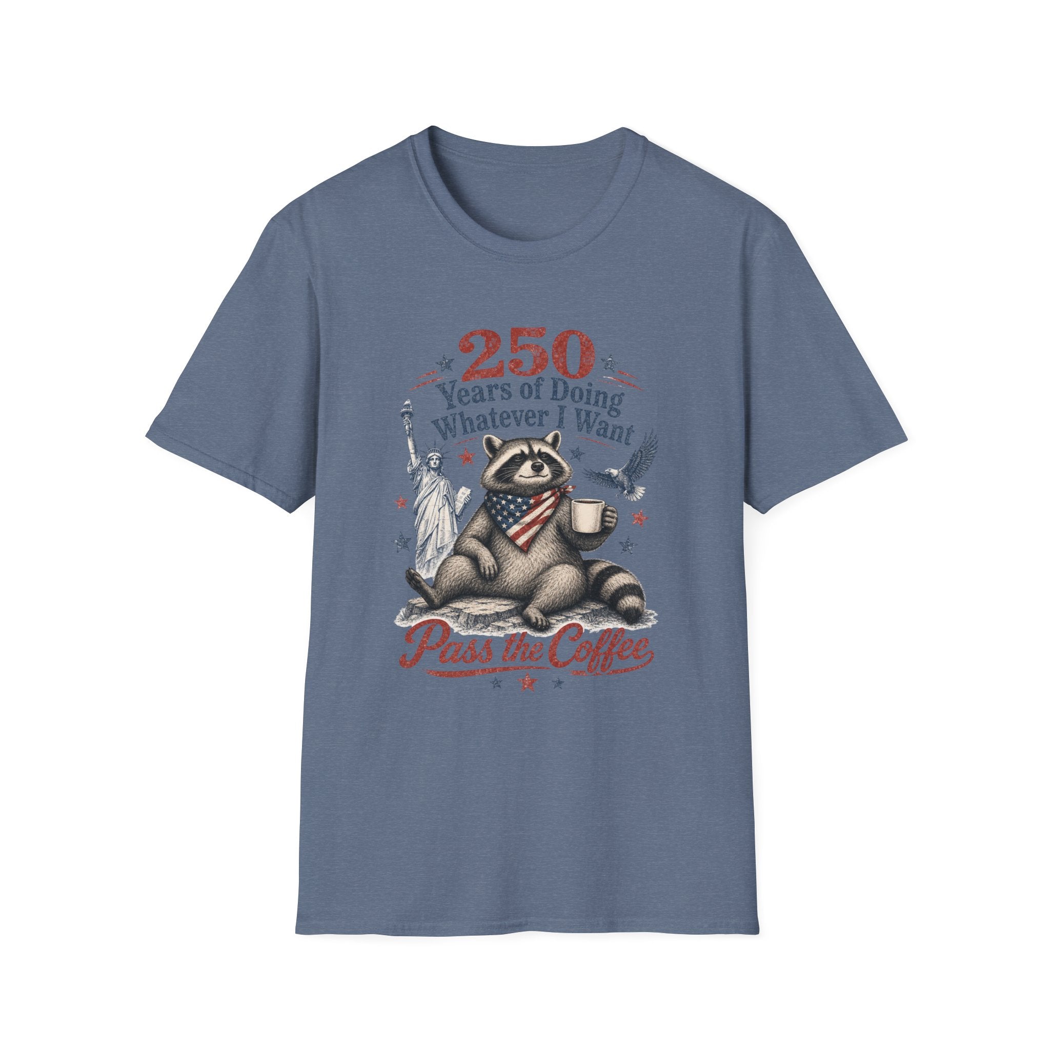 250 Years of Doing Whatever I Want T-shirt