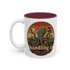Handling It With Coffee Octopus Mug, 11 oz, white with maroon interior. Sleepy octopus juggling four coffees with “Handling It (With Coffee)” text
