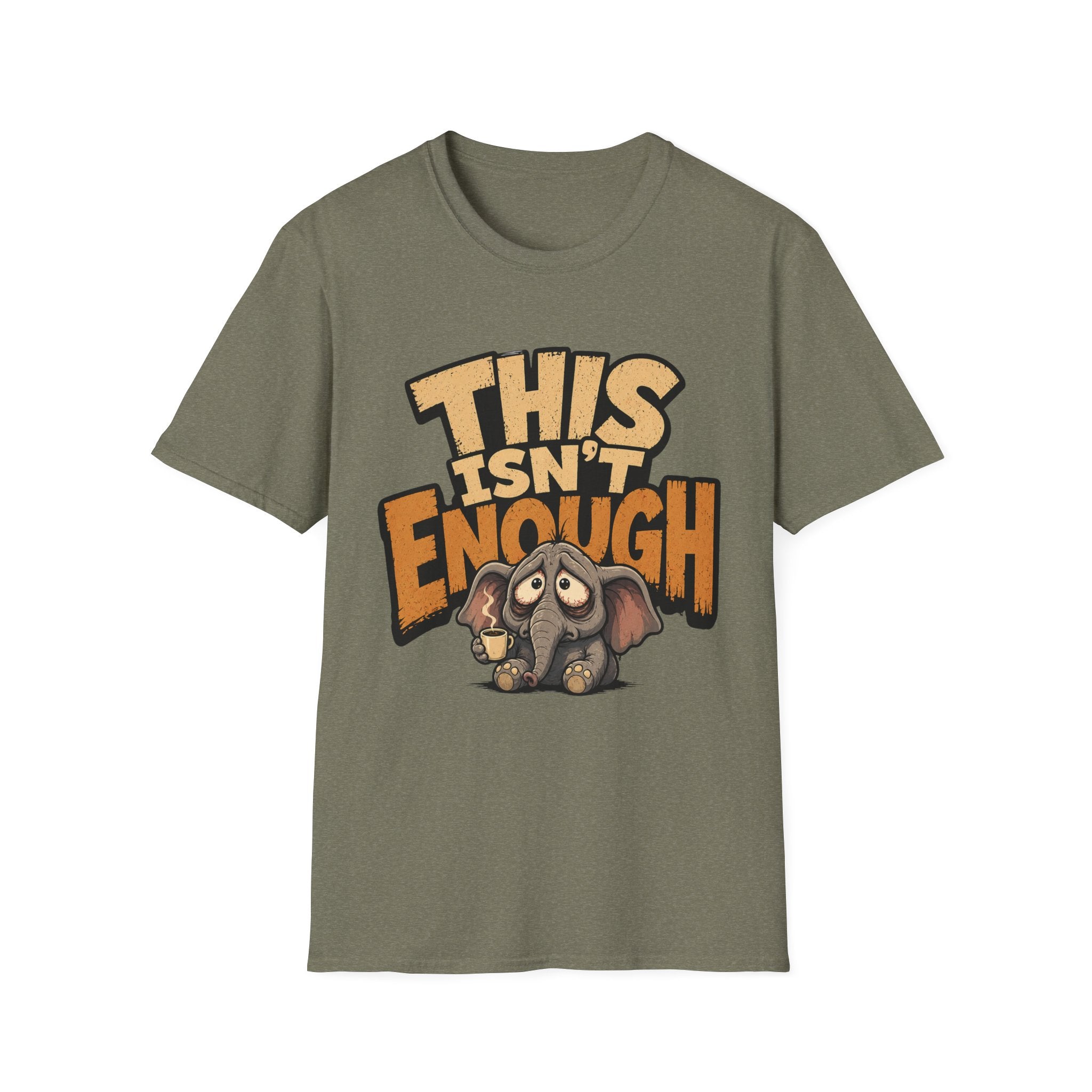 This Isn't Enough T-Shirt