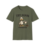 Try Again Tomorrow T-Shirt