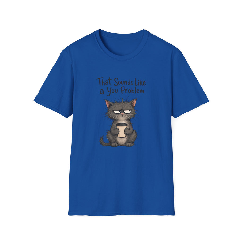 Cat "You Problem" T-Shirt