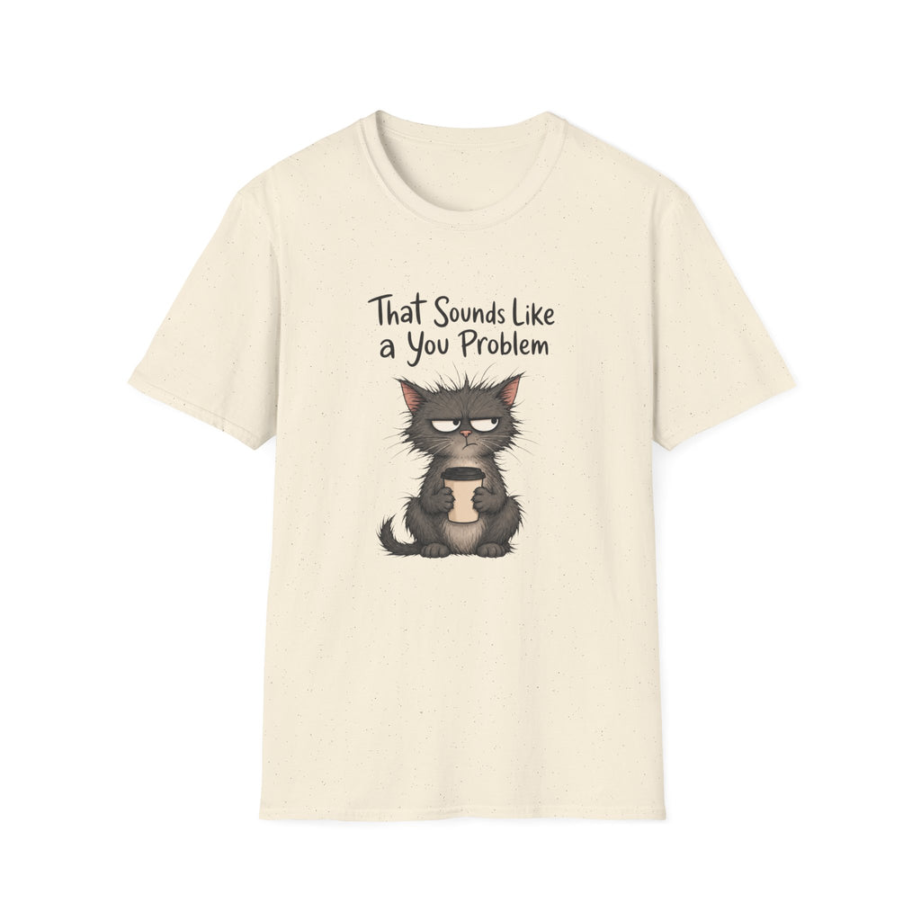 Cat "You Problem" T-Shirt