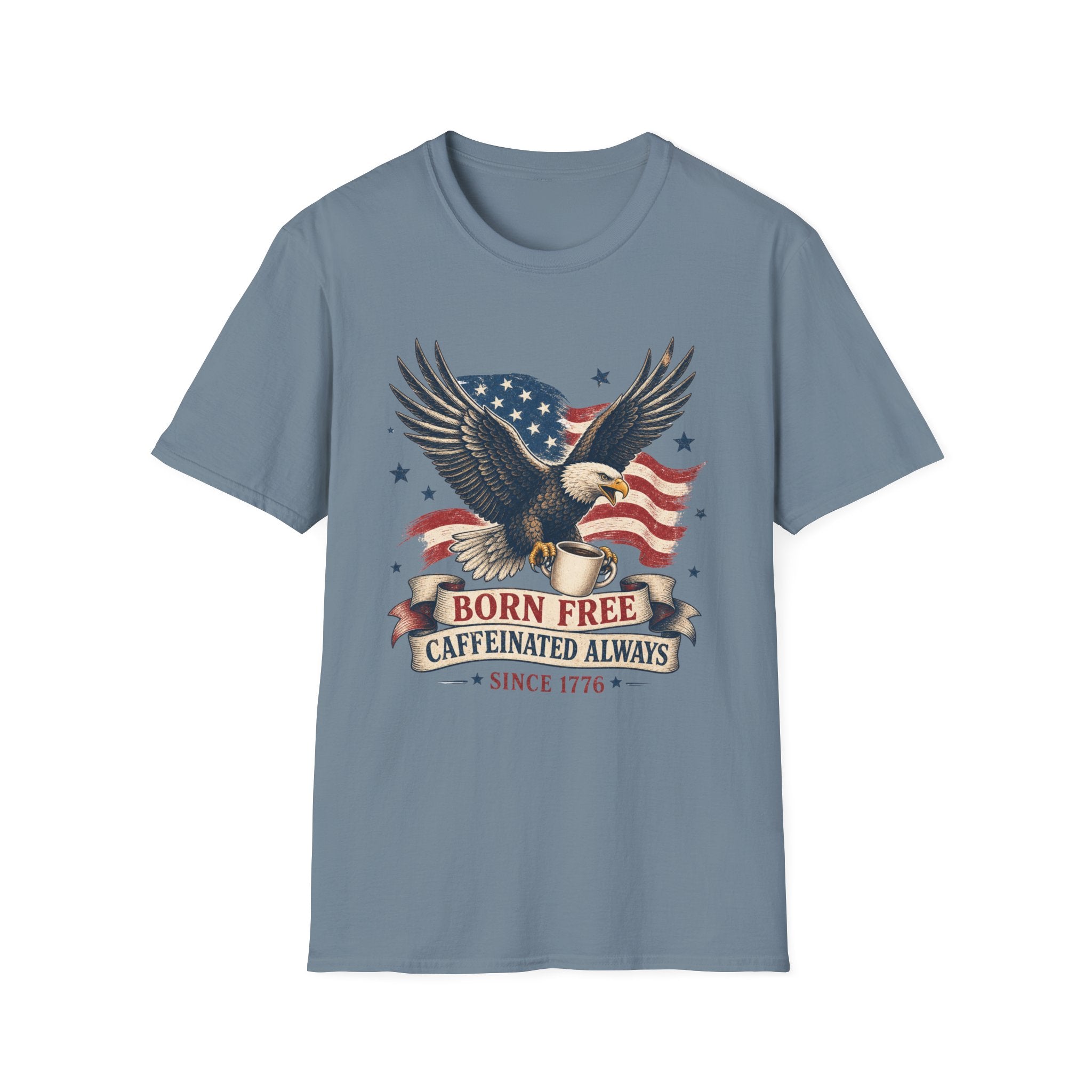 Born Free, Caffeinated Always Patriotic T‑Shirt