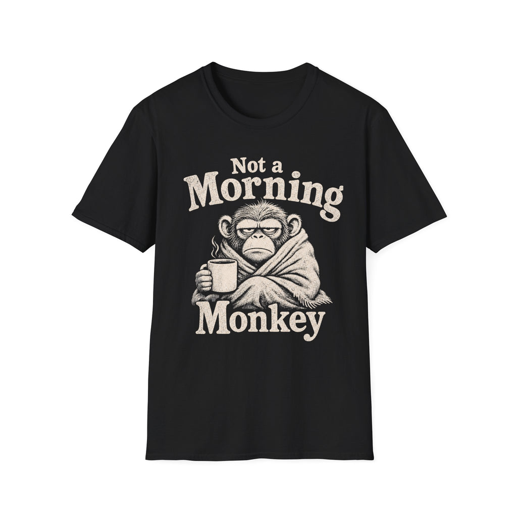 Not a Morning Monkey T-Shirt