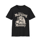 Not a Morning Monkey T-Shirt