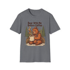 Bear With Me Before Coffee T-Shirt
