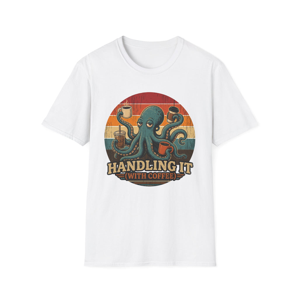 Handling It With Coffee T-Shirt